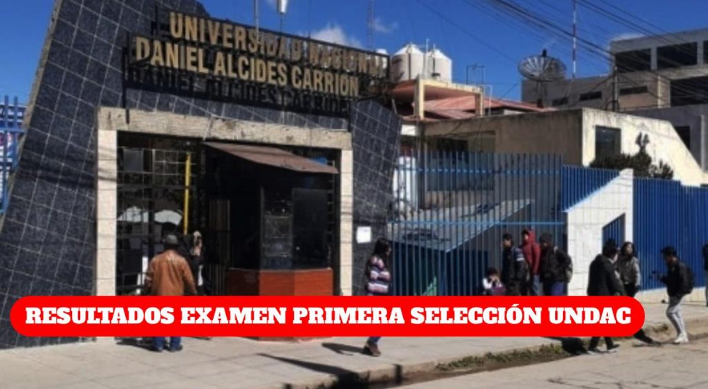 Resultados examen de admisión Primera Selección UNDAC 2026: revisa la lista completa de ingresantes