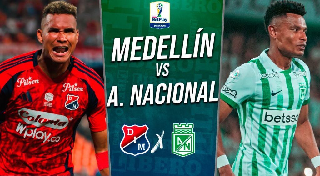 Medellín vs Atlético Nacional EN VIVO HOY: transmisión de la final de vuelta