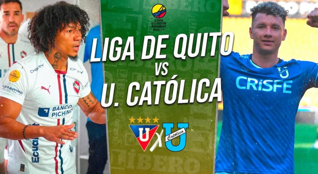 Liga de Quito vs. U Católica hoy EN VIVO: hora y dónde ver transmisión de la final Copa Ecuador